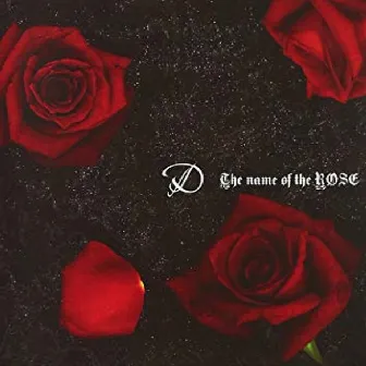 The name of the ROSE by D