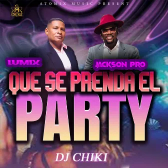 Que Se Prenda el Party by Dj Chiki