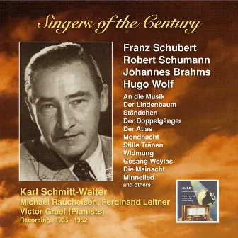 Voices of the Century: Karl Schmitt-Walter Sings Songs by Franz Schubert, Robert Schumann, Johannes Brahms and Hugo Wolf (Recorded 1935-1952) by Karl Schmitt-Walter