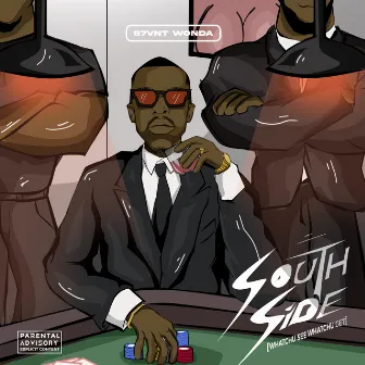 Southside (Whatchu See, Whatchu Get) by S7VNT WONDA