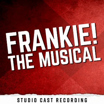 Frankie! The Musical (Studio Cast Recording) by Elise Marra