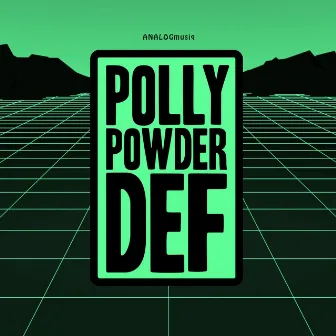 Def by Polly Powder