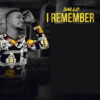 I Remember by Ballo