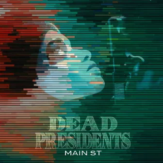 Dead Presidents by Main ST.