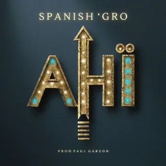 Ahí by Spanish 'Gro