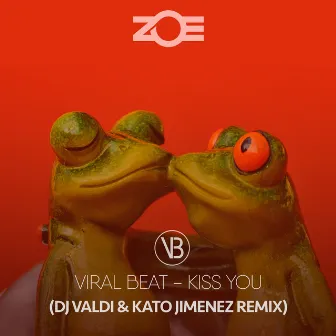 Kiss You (DJ Valdi & Kato Jimenez Remix) by Viral Beat