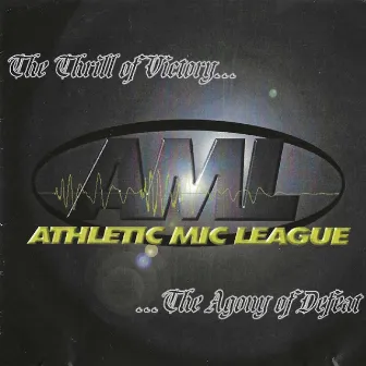 The Thrill of Victory...The Agony of Defeat by Athletic Mic League