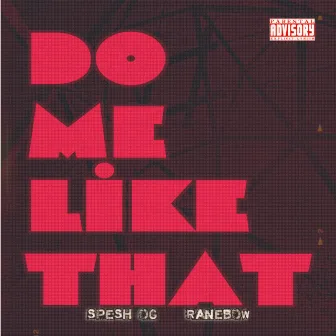 Do Me Like That by Spesh OG