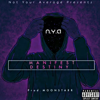 Manifest Destiny by N.Y.A