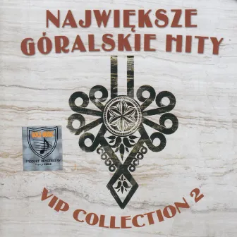 Największe Góralskie Hity: VIP Collection, Vol. 2 by Warasy