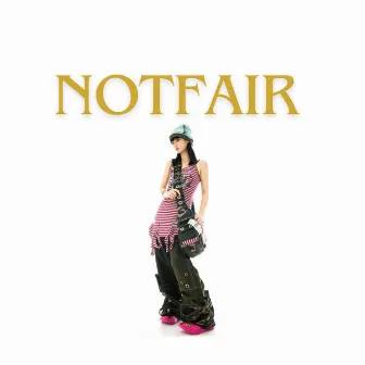 NOTFAIR by KILLIAN