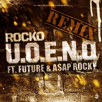 U.O.E.N.O. Remix (feat. Future & A$AP Rocky) by Rocko