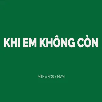 KHI EM KHÔNG CÒN by S.O.S