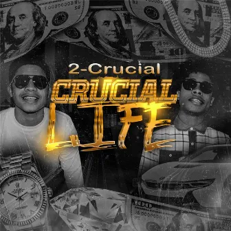 Crucial Life by 2 Crucial