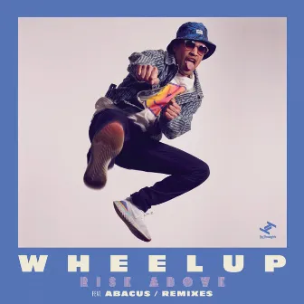 Rise Above / Remixes by WheelUP