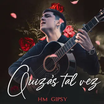 Quizas Talvez by HmGipsy