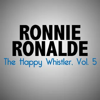 The Happy Whistler, Vol. 5 by Ronnie Ronalde