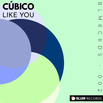 Like You by CÚBICO