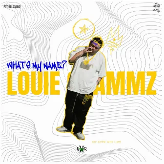 What's My Name by Louie Grammz