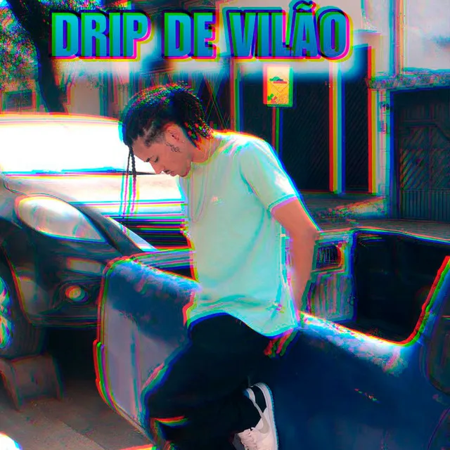 Drip de Vilão