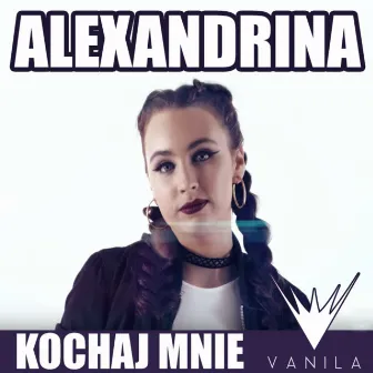 Kochaj mnie (Original Mix) by Alexandrina