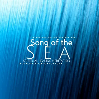 Song of the Sea - Spiritual Healing Meditation with Theta Waes by Tantric Massage Music Masters