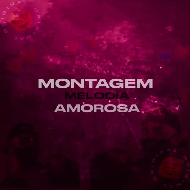 Montagem Melodia Amorosa