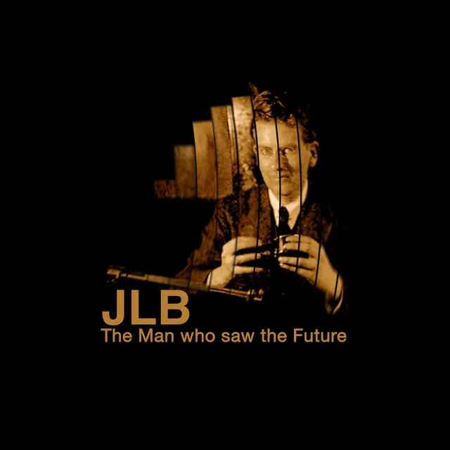 JLB: The Man Who Saw the Future (Original TV Documentary Soundtrack)