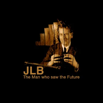 JLB: The Man Who Saw the Future (Original TV Documentary Soundtrack) by Paul Millns