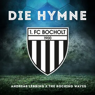 Die Hymne des 1. FC Bocholt by Andreas Lebbing