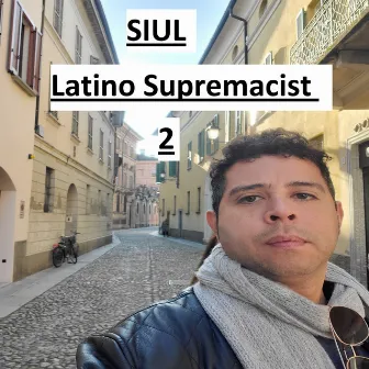 Latino Supremacist #2 by Siul