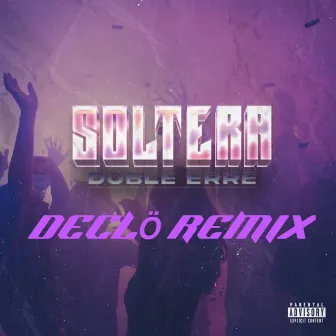 SOLTERA (DECLÖ REMIX) by Doble eRRe