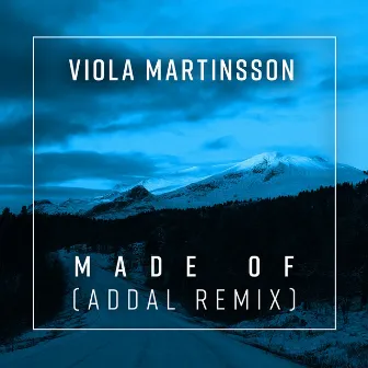 Made Of (Addal Remix) by Viola Martinsson