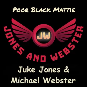 Poor Black Mattie by Juke Jones