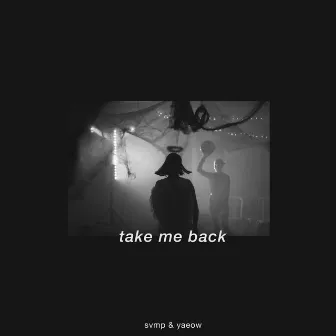 Take Me Back by SVMP