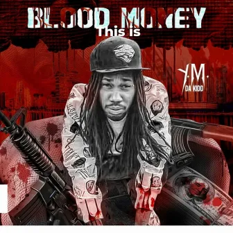 Blood Money by Y.M. Da Kidd