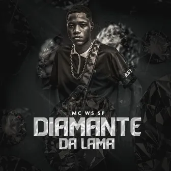 Diamante Da Lama by MC WS SP