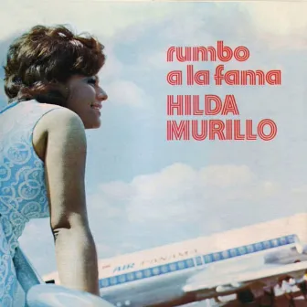 Rumbo a la Fama by Hilda Murillo