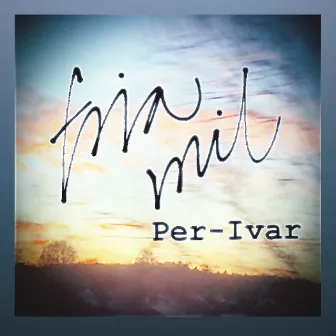 Fria mil by Per-Ivar