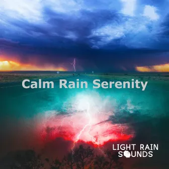 Calm Rain Serenity by Light Rain Sounds