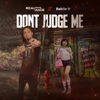 Don't Judge Me by Real Young Juice