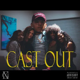 Cast Out by Xmg