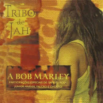 A Bob Marley (Ao vivo) by Tribo De Jah