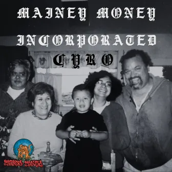 MAINEY MONEY INCORPORATED by Cyro