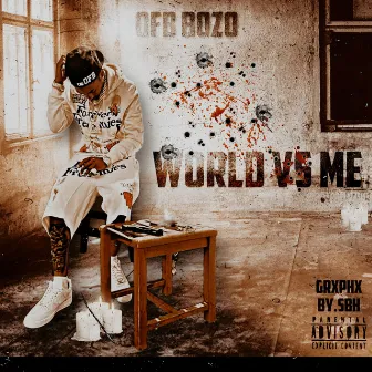 World Vs Me by OFB Bozo