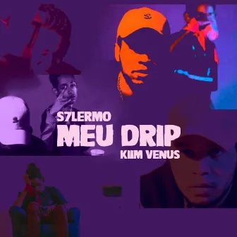 Meu Drip by Kiim Venus