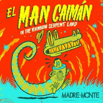 El Man Caiman by Madre Monte