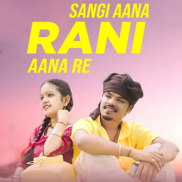 Sangi Aana Rani Aana Re