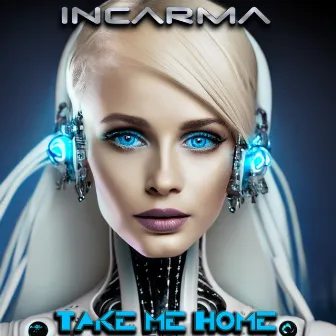 Take Me Home by INCARMA