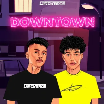 DownTown by Dirty Brothers